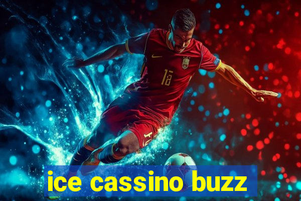 ice cassino buzz